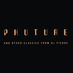 Image for 'Phuture And Other Classics From DJ Pierre'