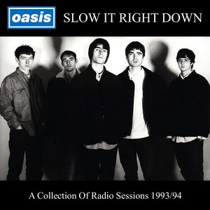 Image for 'Slow It Right Down: A Collection Radio Sessions 1993/94'