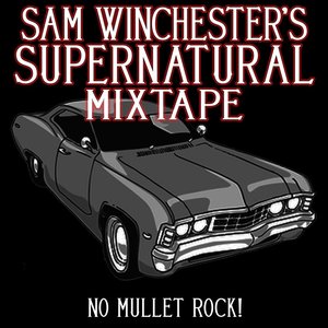 “Sam Winchester's Supernatural Mixtape: No Mullet Rock!”的封面