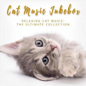 Immagine per 'Relaxing Cat Music: The Ultimate Collection'