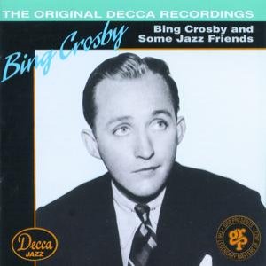 Image for 'Bing Crosby And Some Jazz Friends'