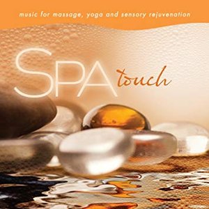 Image for 'Spa - Touch: Music for Massage, Yoga, and Sensory Rejuvenation'