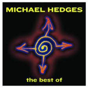 Image for 'The Best of Michael Hedges'