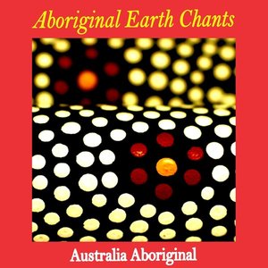 Image for 'Aboriginal Earth Chants'