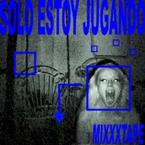 “SOLO ESTOY JUGANDO MIXXXTAPE”的封面