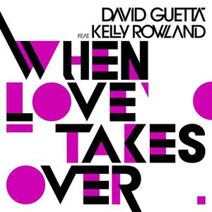 “When Love Takes Over (feat. Kelly Rowland) (Single Edition)”的封面