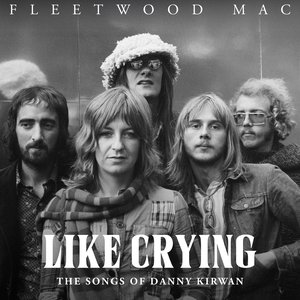 Imagen de 'Like Crying: The Songs of Danny Kirwan'
