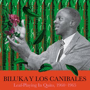 Изображение для 'Leaf-Playing in Quito, 1960-1965'