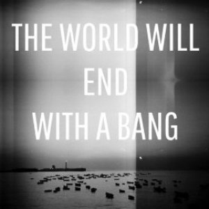 Imagem de 'The world will end with a bang'