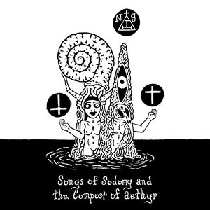 Image for 'Songs of Sodomy and the Compost of Aethyr'