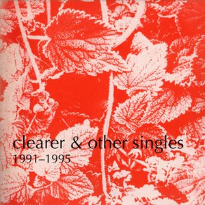 Imagen de 'Clearer and other singles, 1991-1995'