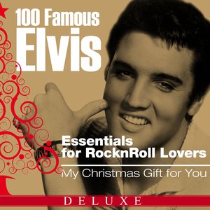 Изображение для '100 Famous Elvis Essentials for Rock'n'roll Lovers (My Christmas Gift for You Deluxe Edition)'