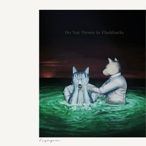 Image for 'Do Not Drown in Flashbacks'