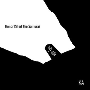 Image for 'Honor Killed the Samurai'