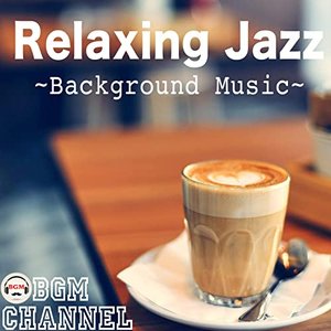 “Relaxing Jazz ~Background Music~”的封面