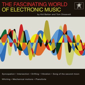 Zdjęcia dla 'The Fascinating World Of Electronic Music'