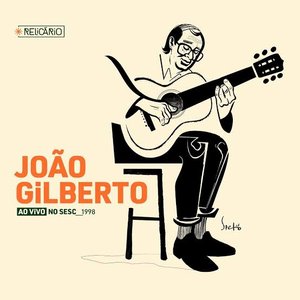 “Relicário: João Gilberto (Ao Vivo no Sesc 1998)”的封面