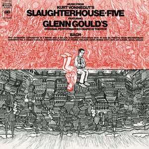 Image for 'Music from Kurt Vonnegut's Slaughterhouse Five (Gould Remastered)'