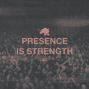 'PRESENCE IS STRENGTH'の画像