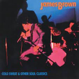 Bild för 'Cold Sweat & Other Soul Classics: James Brown'