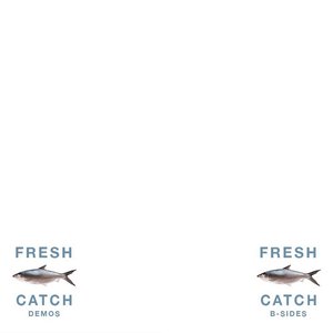 Image for 'fresh catch (b-sides & demos)'