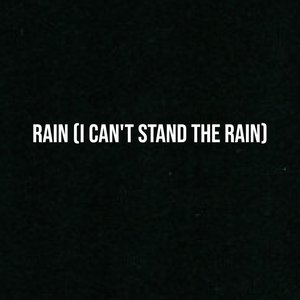 “Rain (I Can't Stand The Rain)”的封面