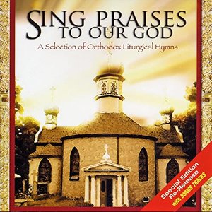 Zdjęcia dla 'Sing Praises to Our God: A Selection of Orthodox Liturgical Hymns'