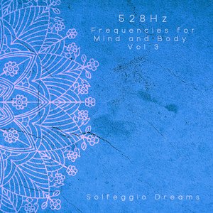 Bild för '528 Hz Frequencies for Mind and Body Vol 3'