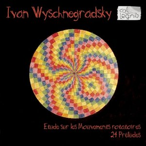 Image for 'Wyschnegradsky: Etude & 24 Préludes'