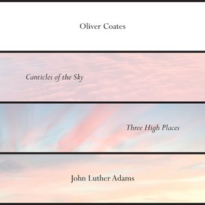 Image for 'John Luther Adams’ Canticles of the Sky + Three High Places'