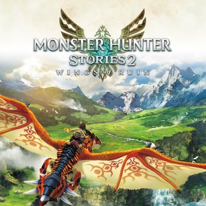 Bild för 'MONSTER HUNTER STORIES 2: WINGS OF RUIN ORIGINAL SOUND TRACK'