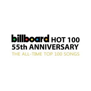 Image for 'Hot 100 55th Anniversary: The All-Time Top 100 Songs'