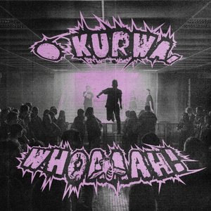 Image for 'O kurwa, whoaah!'