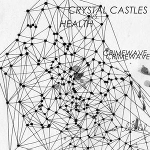 Image for 'Crystal Castles vs. Health'