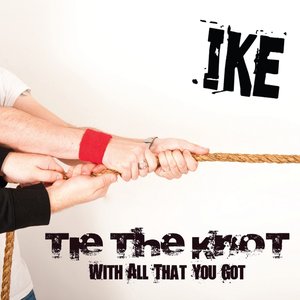 Image for 'Tie The Knot With All That You Got'