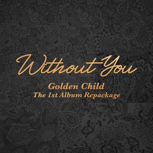 Изображение для 'Golden Child 1st Album Repackage [Without You]'