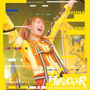 Image for '夏川椎菜 2nd Live Tour 2022 MAKEOVER Live at 中野サンプラザ'