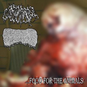 Image for '...Food For The Animals (Split with K9 Hemorrhoids)'