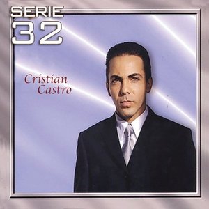 Image for 'Serie 32: Cristian Castro'