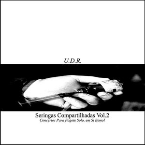 'Seringas Compartilhadas Vol.2 (Concertos Para Fagote Solo, em Si Bemol)' için resim