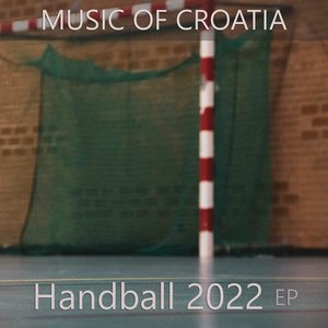 Image for 'Music of Croatia - Handball 2022 EP'