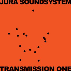 “Jura Soundsystem Presents Transmission One”的封面