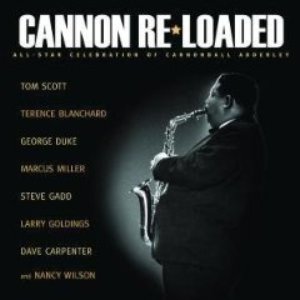 'Cannon Re-Loaded: An All-Star Celebration Of Cannonball Adderley'の画像