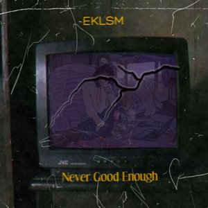 Image for 'Never Good Enough'