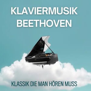 Immagine per 'Klaviermusik Beethoven - Klassik die man hören muss'