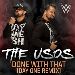 Immagine per 'WWE: Done With That (Day One Remix) [The Usos]'