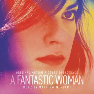 Изображение для 'A Fantastic Woman (Original Motion Picture Soundtrack)'