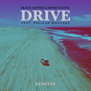 “Drive (feat. Delilah Montagu) [Remixes]”的封面