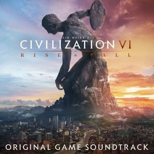 Imagem de 'Sid Meier's Civilization VI: Rise & Fall (Original Game Soundtrack)'