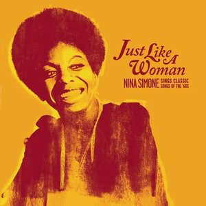 Изображение для 'Just Like A Woman: Nina Simone Sings Classic Songs Of The '60s'